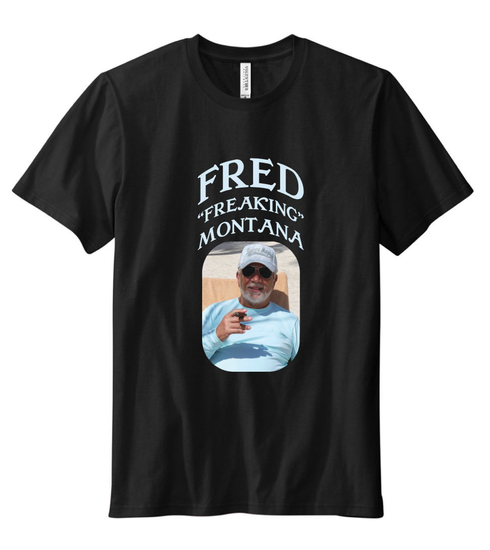 Fred Freaking Montana tshirt
